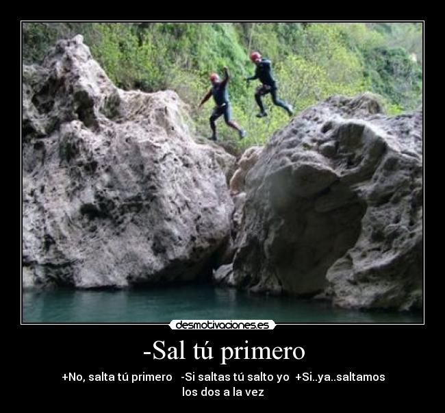 -Sal tú primero - 