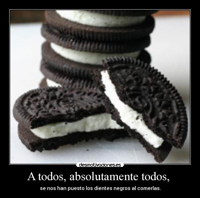 A todos, absolutamente todos, -