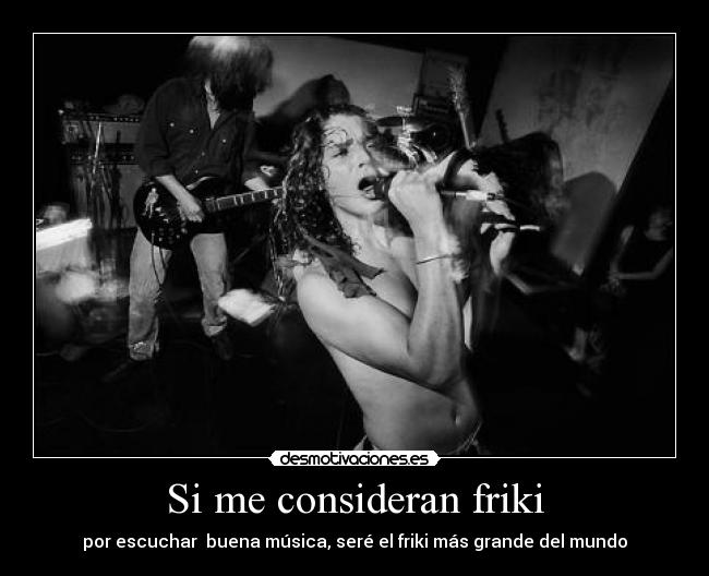 Si me consideran friki -