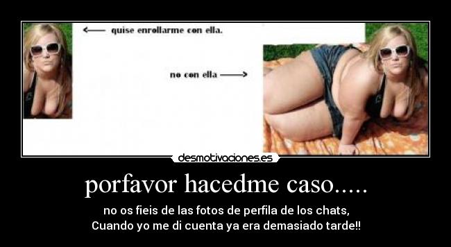 porfavor hacedme caso..... -