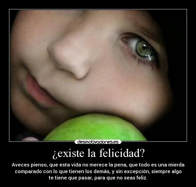¿existe la felicidad? -