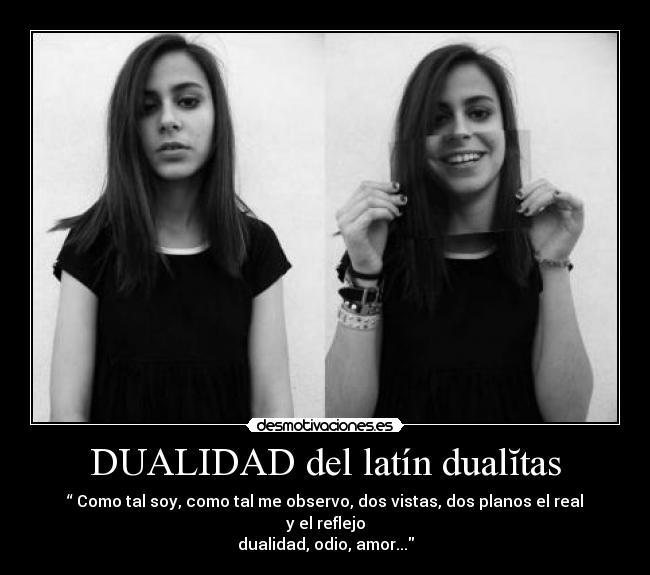 DUALIDAD del latín dualĭtas -