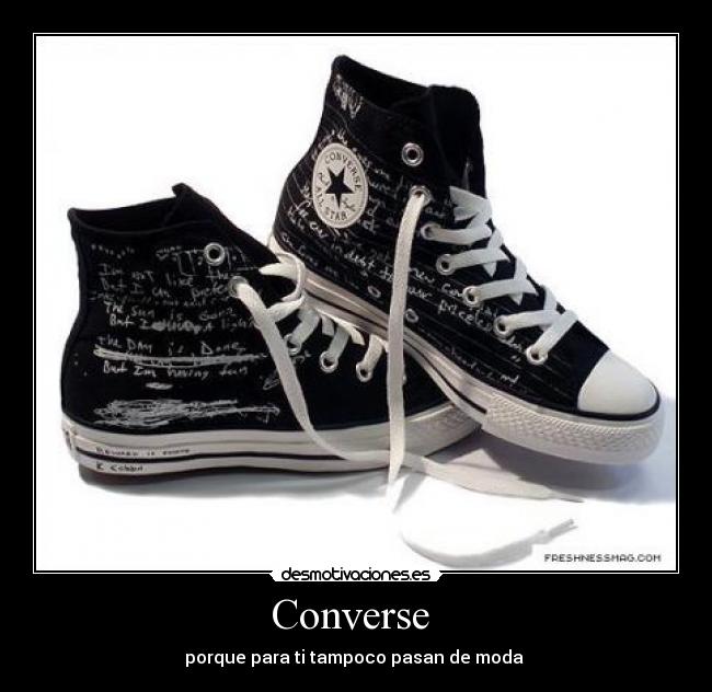 Converse  - porque para ti tampoco pasan de moda 