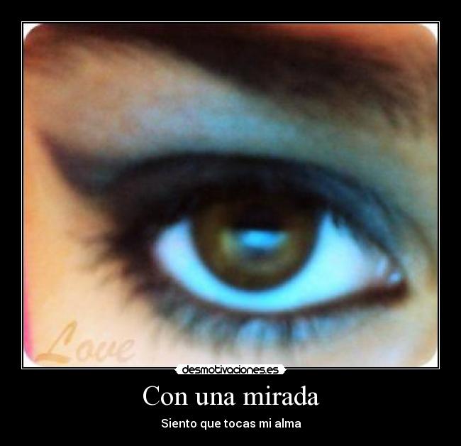 Con una mirada - Siento que tocas mi alma