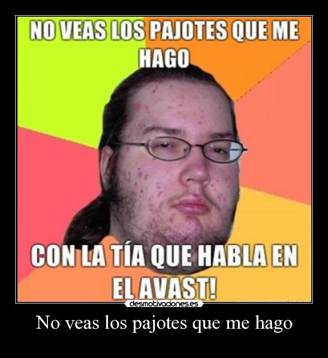 No veas los pajotes que me hago - 