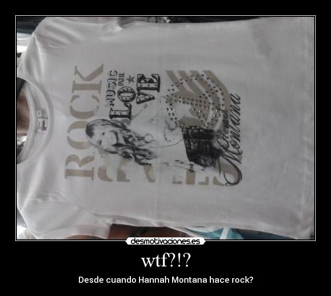 wtf?!? - Desde cuando Hannah Montana hace rock?