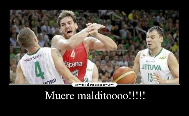 Muere malditoooo!!!!! -