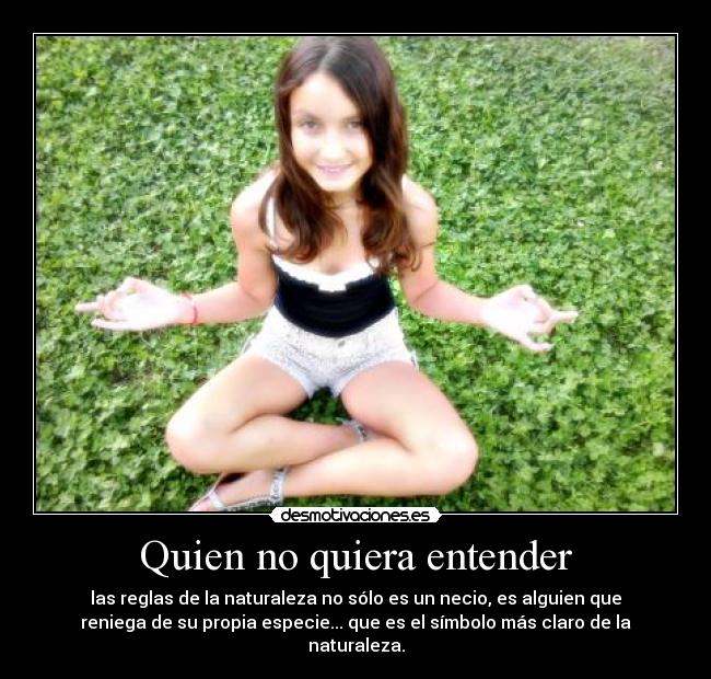 Quien no quiera entender - 