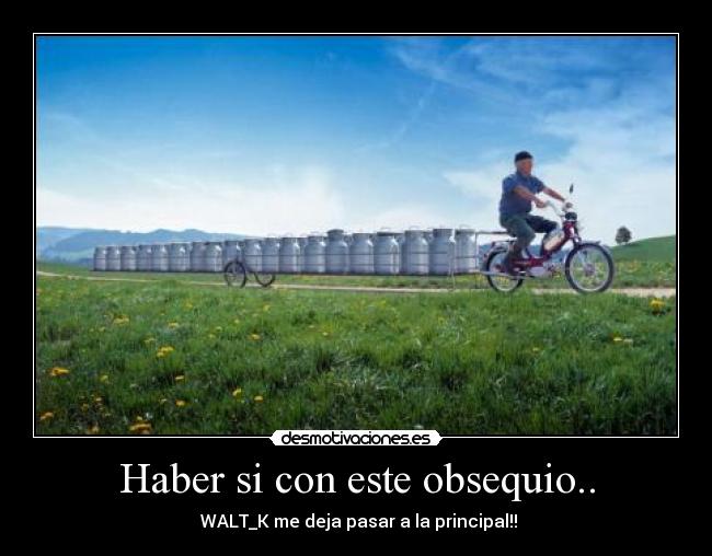 Haber si con este obsequio.. -