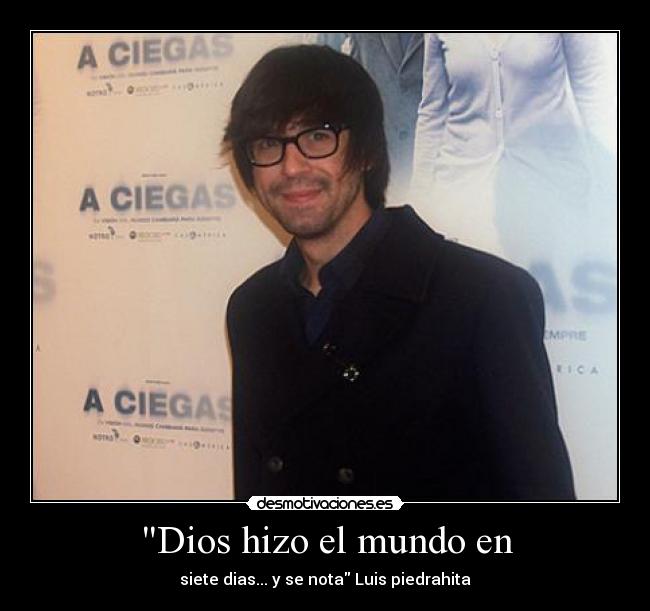 carteles dios mundo luis piedrahita desmotivaciones