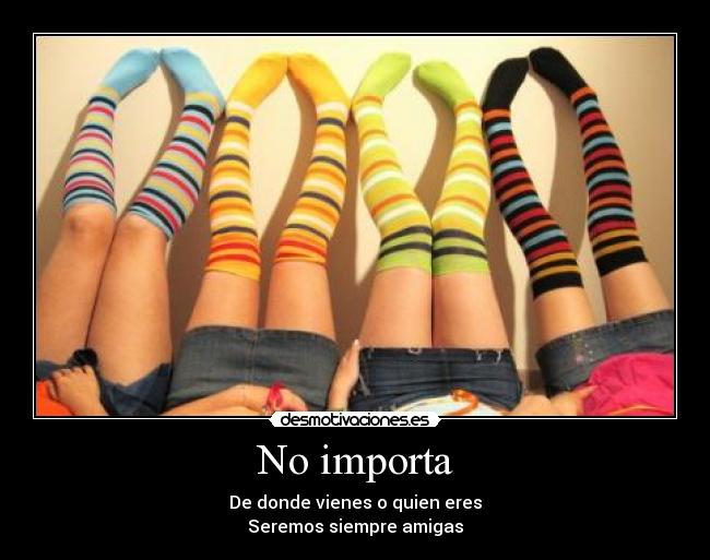 No importa -