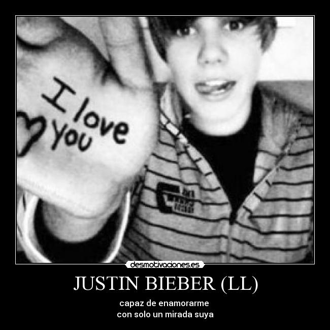 JUSTIN BIEBER (LL) - capaz de enamorarme 
con solo un mirada suya