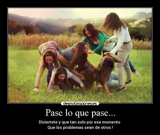 Pase lo que pase... -