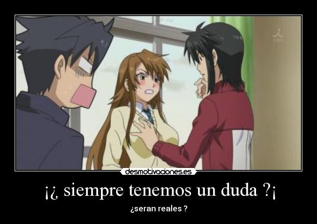 ¡¿ siempre tenemos un duda ?¡ - 