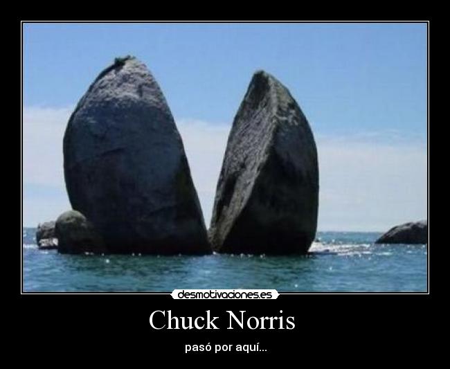 Chuck Norris  - pasó por aquí...