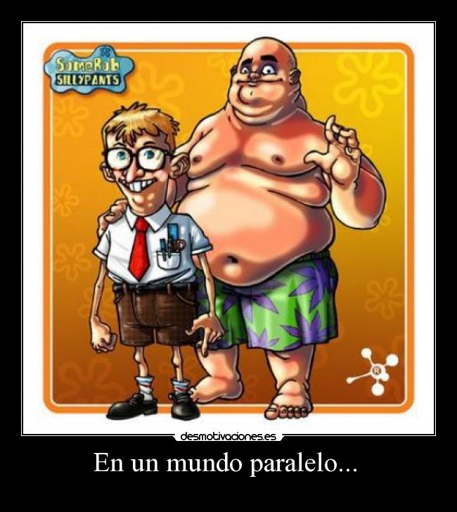 En un mundo paralelo... -