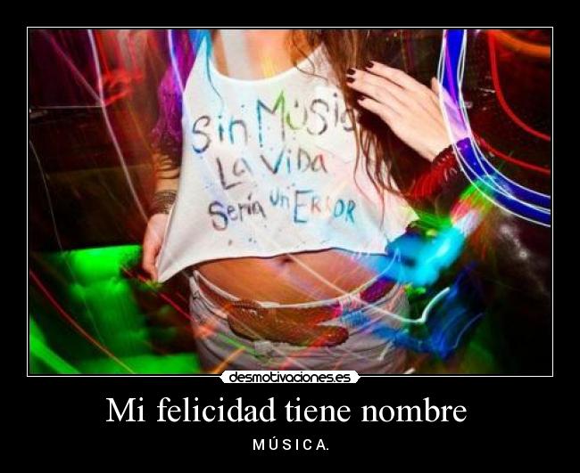 Mi felicidad tiene nombre  - M Ú S I C A.