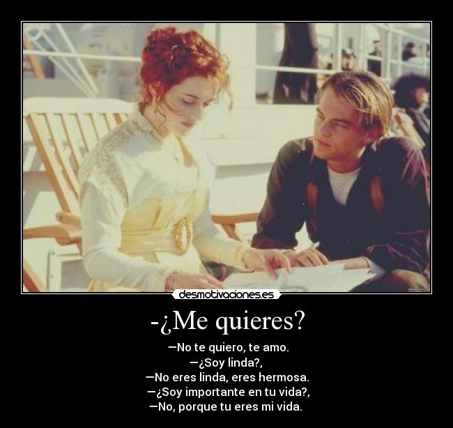 -¿Me quieres? - 