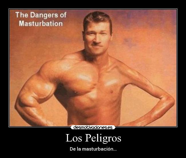 Los Peligros - De la masturbación...