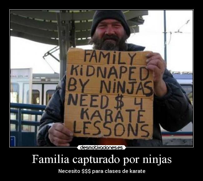 Familia capturado por ninjas - Necesito $$$ para clases de karate
