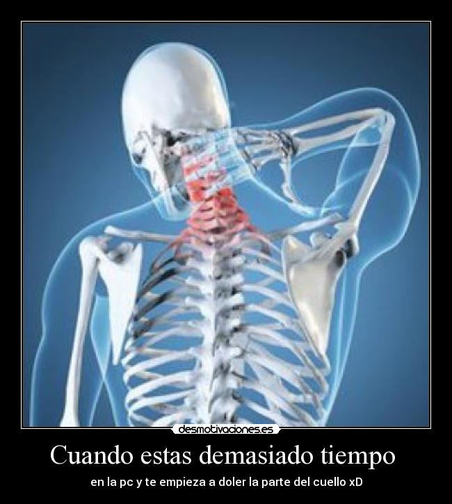 Cuando estas demasiado tiempo  - 