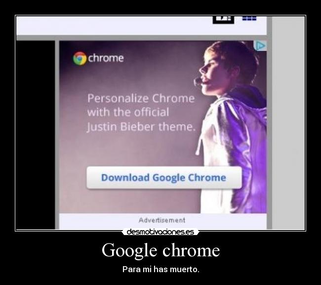 Google chrome - Para mi has muerto.