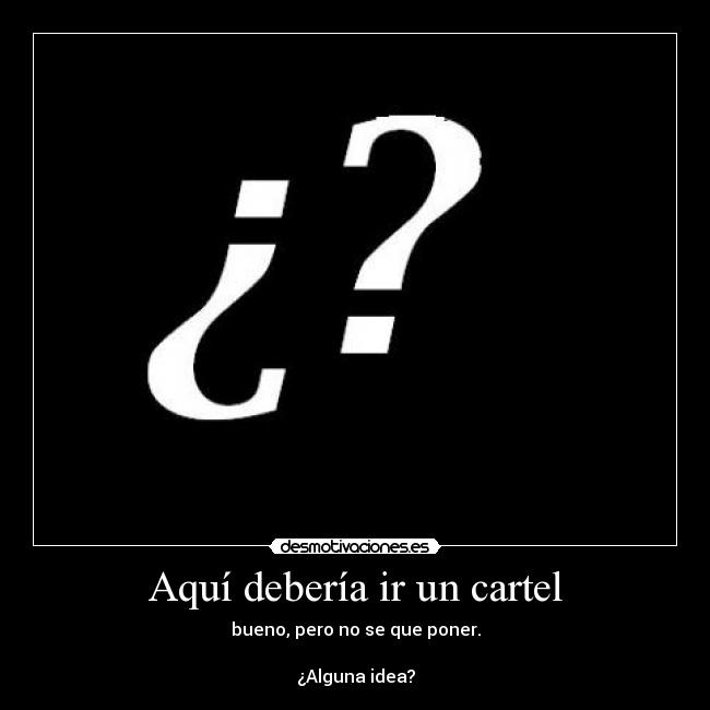 Aquí debería ir un cartel -