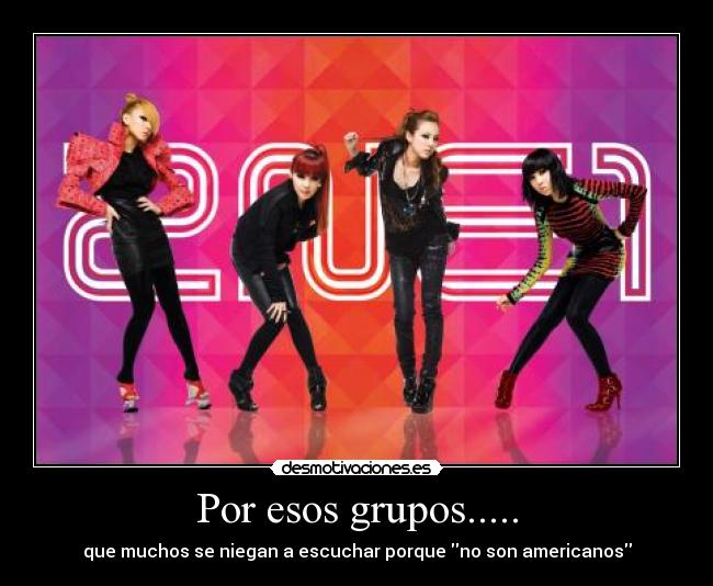 Por esos grupos..... -