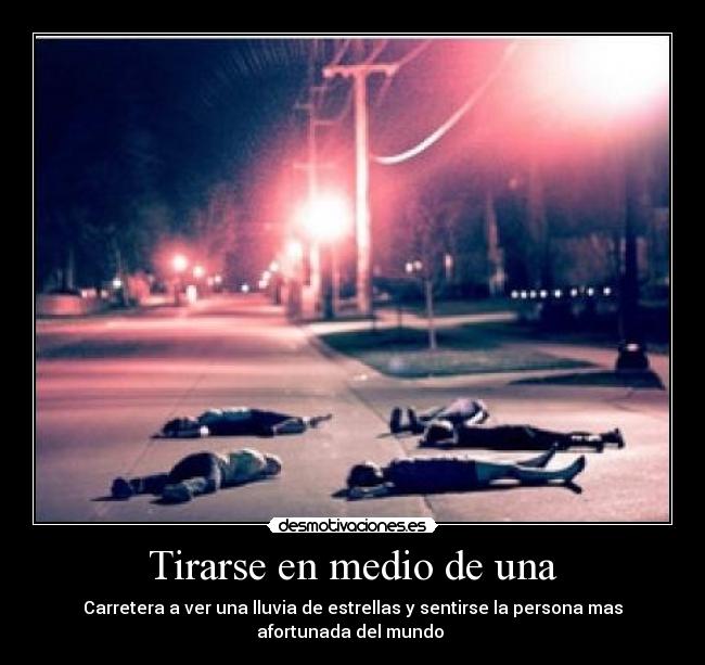 Tirarse en medio de una -