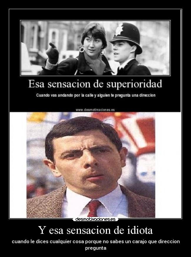 Y esa sensacion de idiota - 