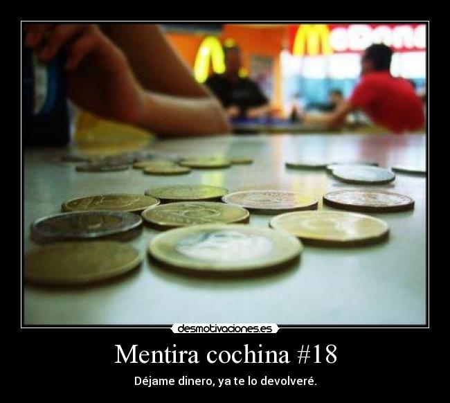 Mentira cochina #18 - Déjame dinero, ya te lo devolveré.