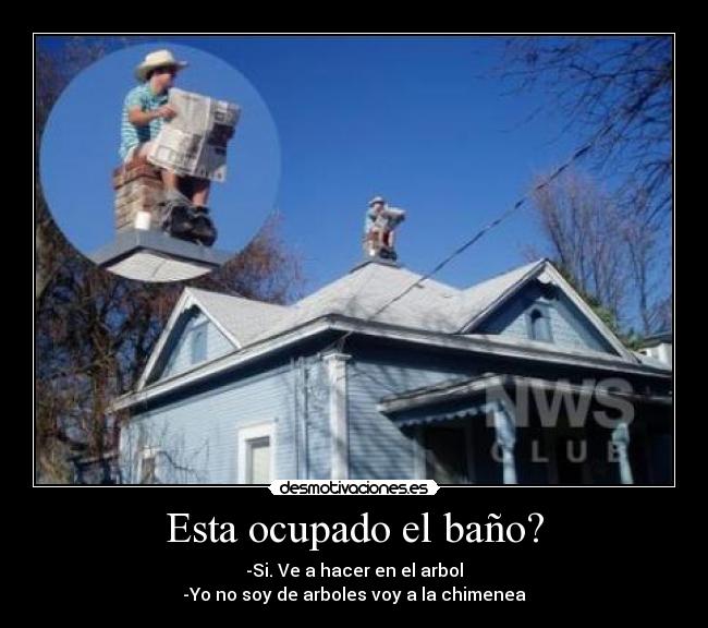 Esta ocupado el baño? - 
