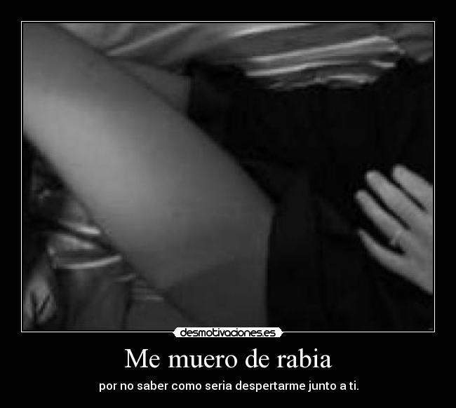 Me muero de rabia - 