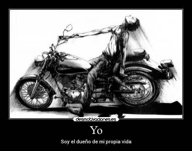 Yo - Soy el dueño de mi propia vida