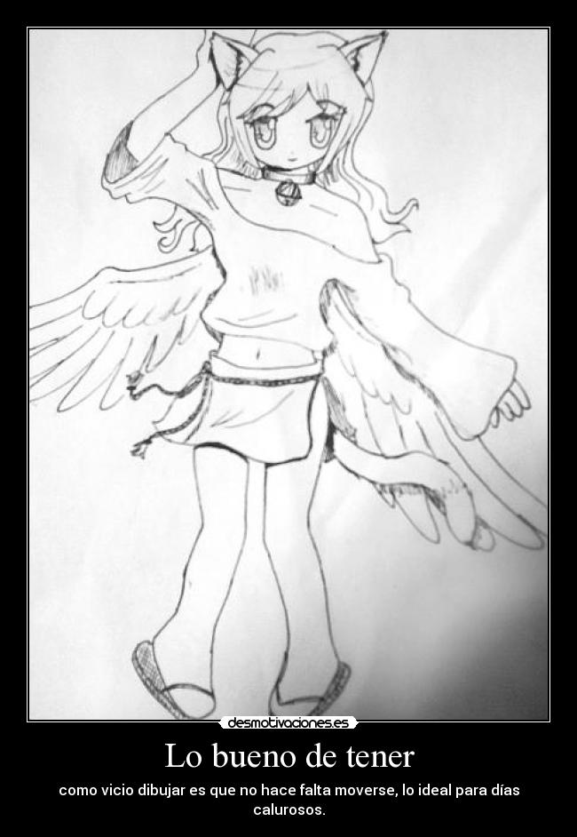 Lo bueno de tener - como vicio dibujar es que no hace falta moverse, lo ideal para días calurosos.