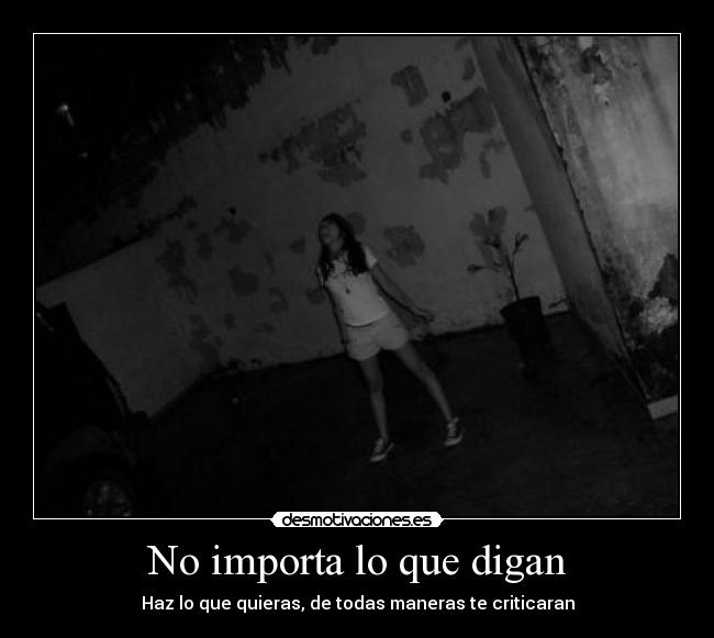 No importa lo que digan -