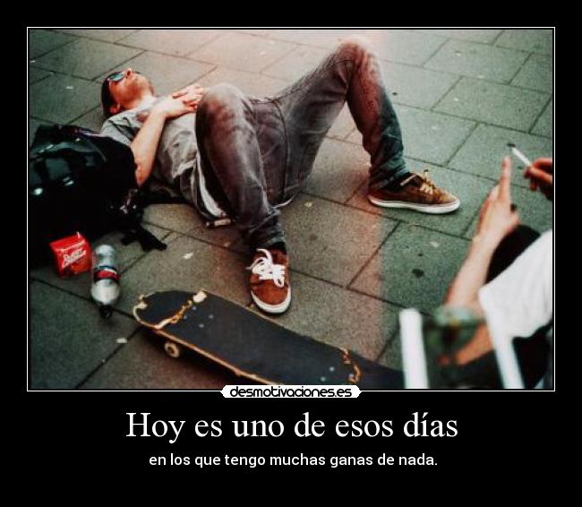 Hoy es uno de esos días -