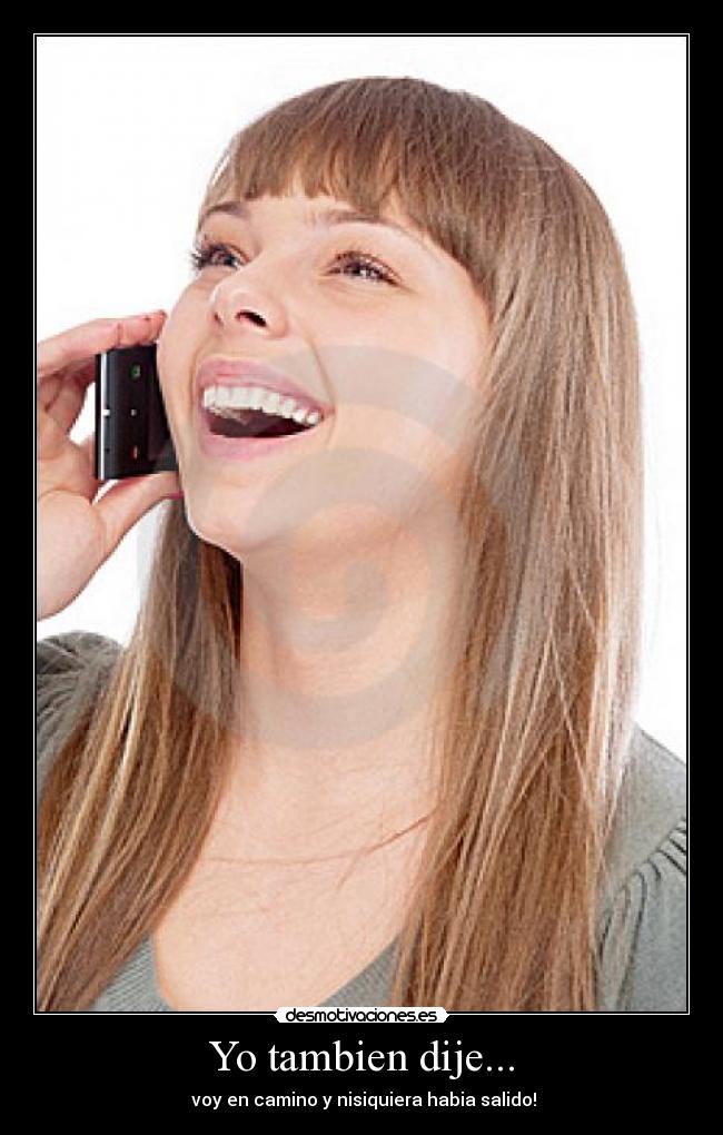 Yo tambien dije... -