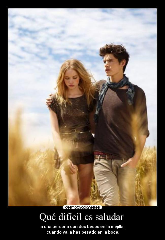 Qué difícil es saludar -