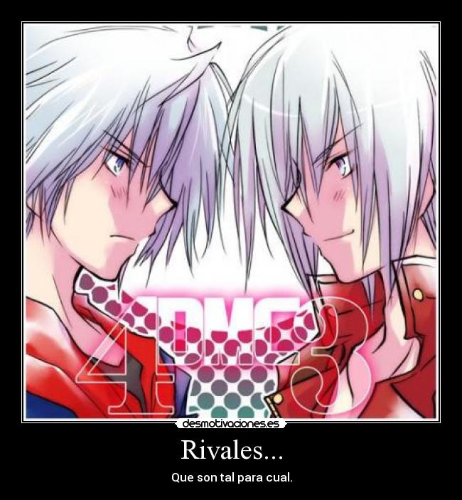 Rivales... -