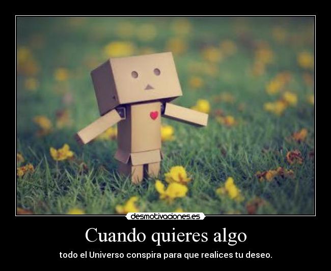 Cuando quieres algo -