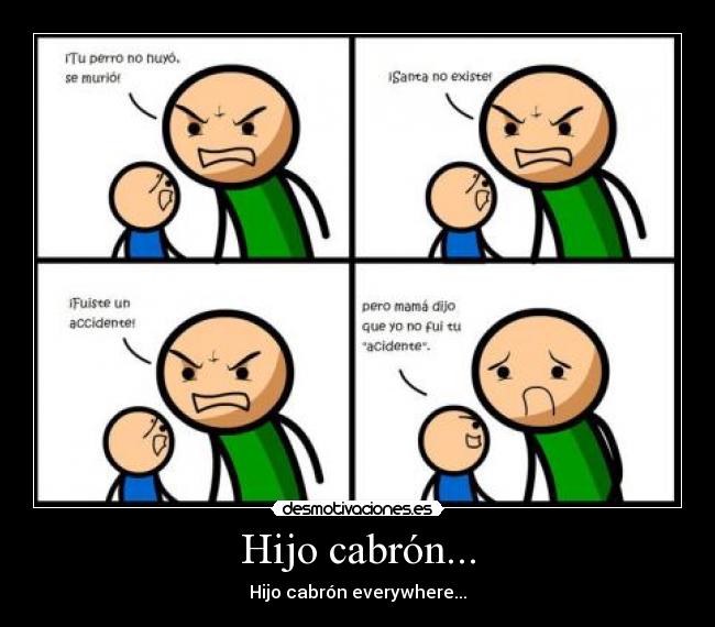 Hijo cabrón... -