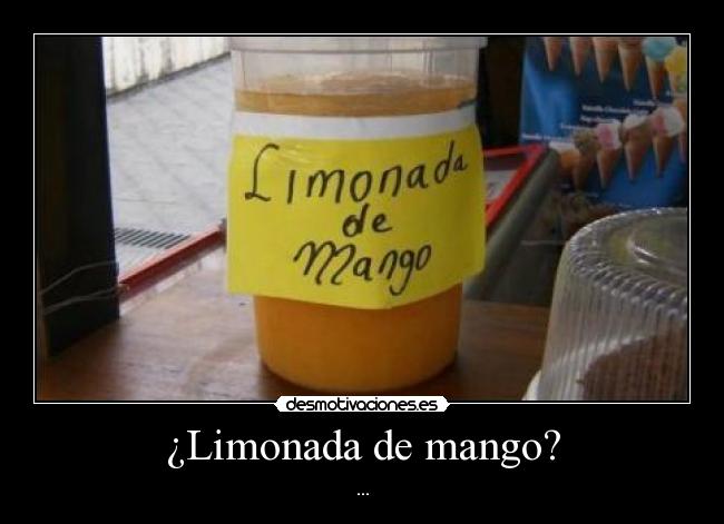 ¿Limonada de mango? - ...