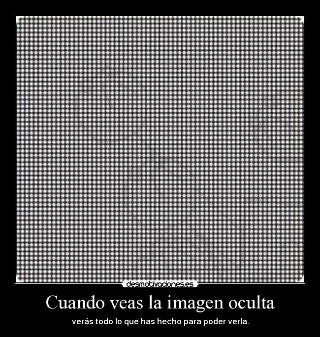 Cuando veas la imagen oculta -