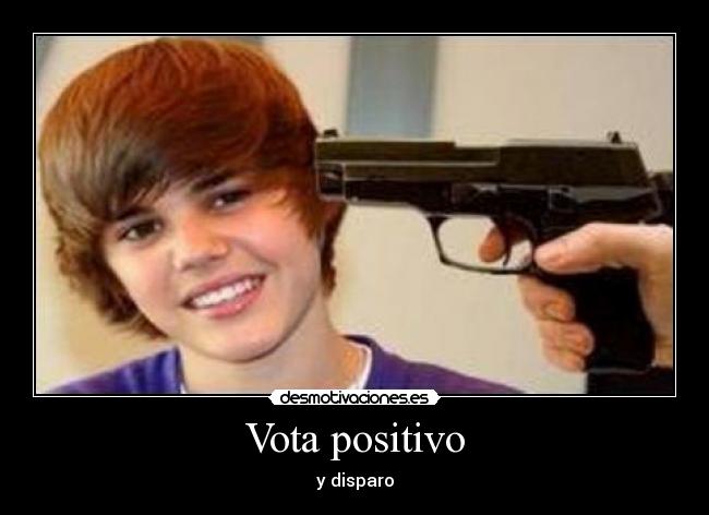 Vota positivo - y disparo