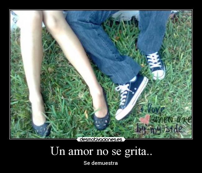 Un amor no se grita.. - Se demuestra 