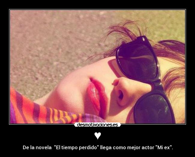 ♥ - De la novela El tiempo perdido llega como mejor actor Mi ex.