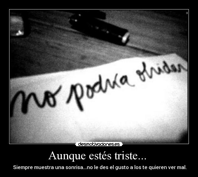 Aunque estés triste...  - 