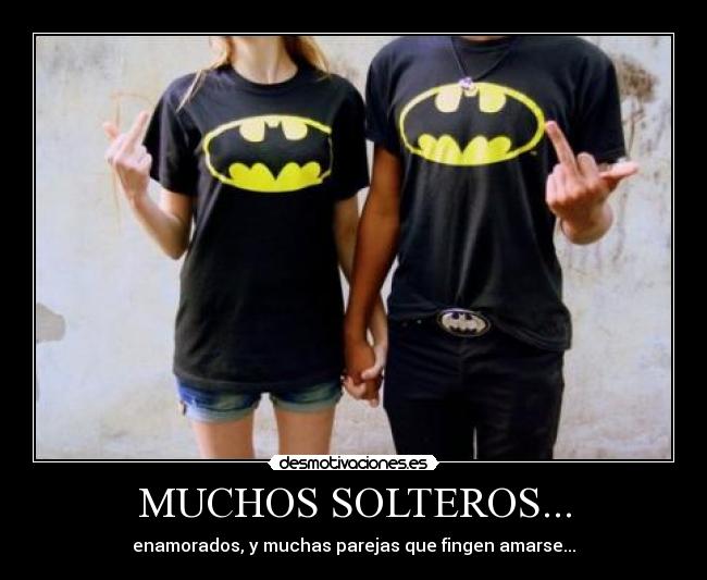MUCHOS SOLTEROS... -