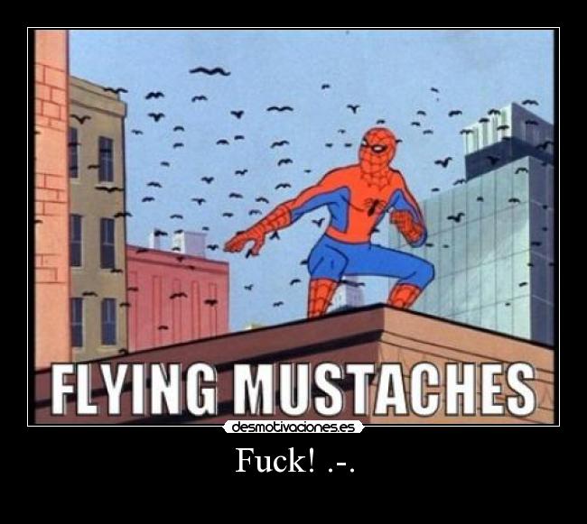 Fuck! .-. - 
